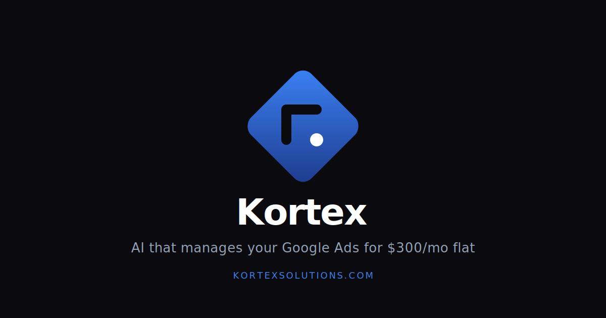 Kortex — AI Autopilot for Google Ads